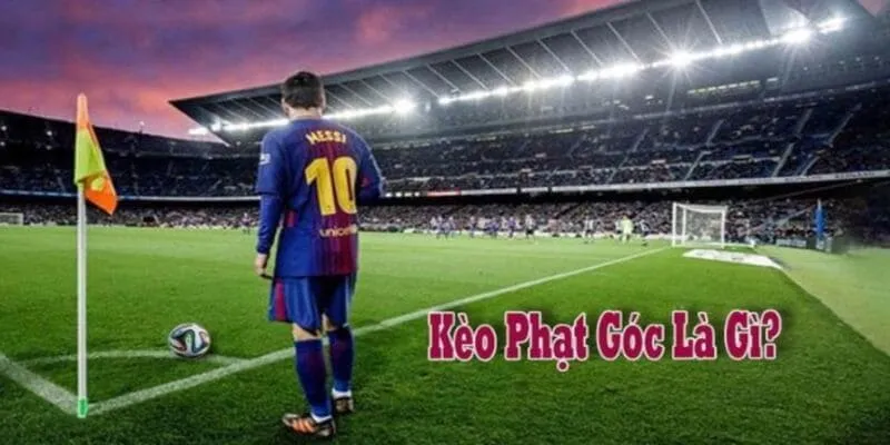 Thông tin cơ bản về kèo phạt góc